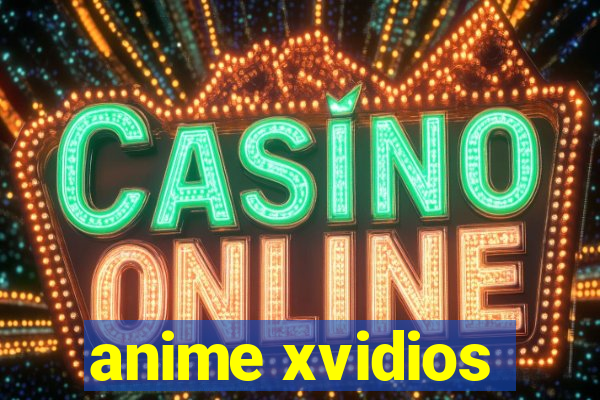 anime xvidios